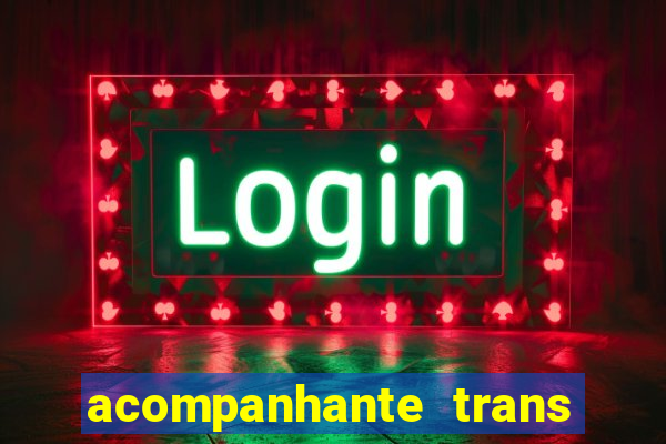 acompanhante trans em santos