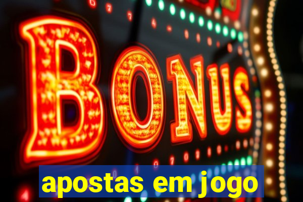 apostas em jogo