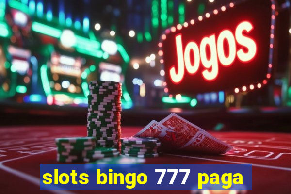 slots bingo 777 paga