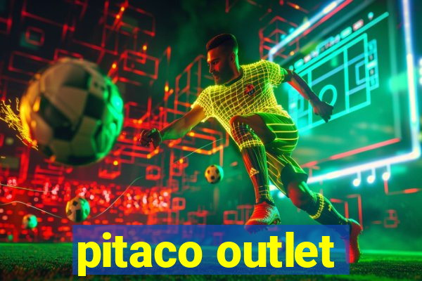 pitaco outlet