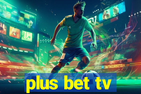 plus bet tv