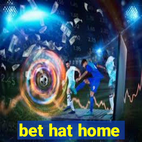 bet hat home