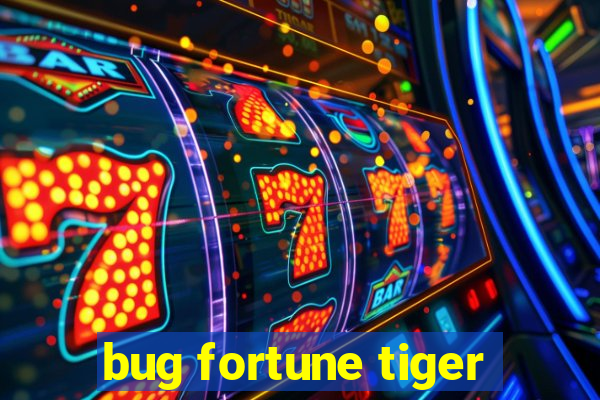 bug fortune tiger