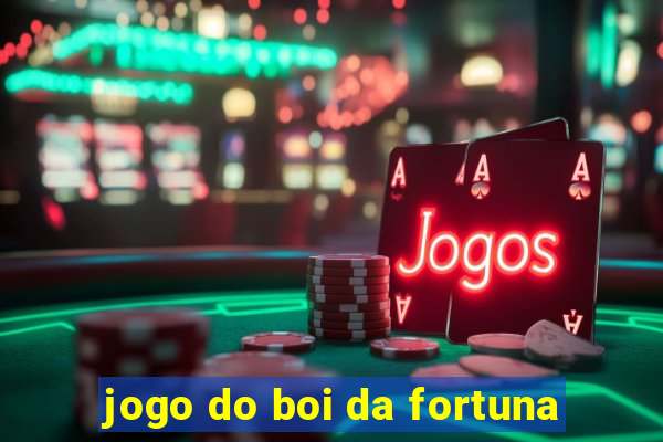 jogo do boi da fortuna