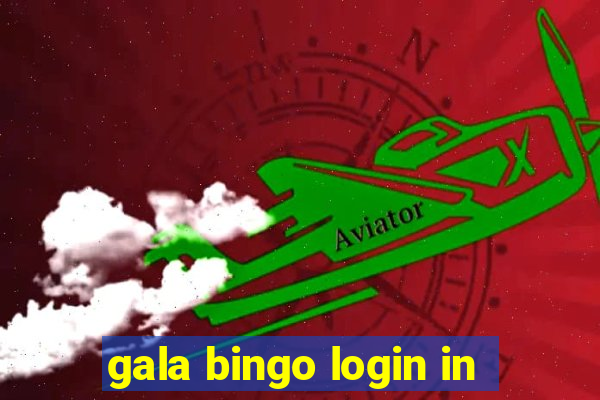 gala bingo login in