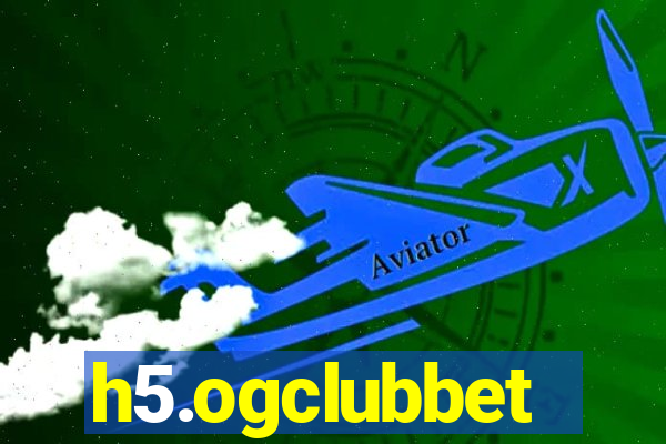 h5.ogclubbet