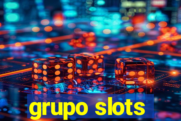 grupo slots