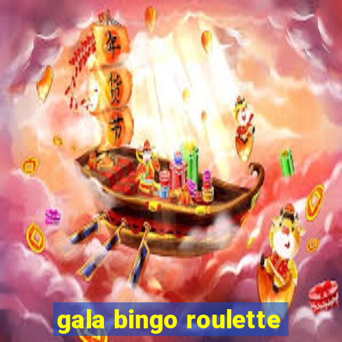 gala bingo roulette