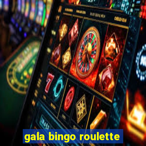 gala bingo roulette