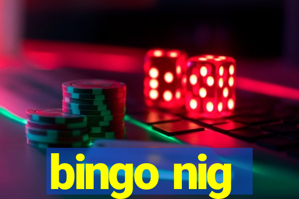 bingo nig