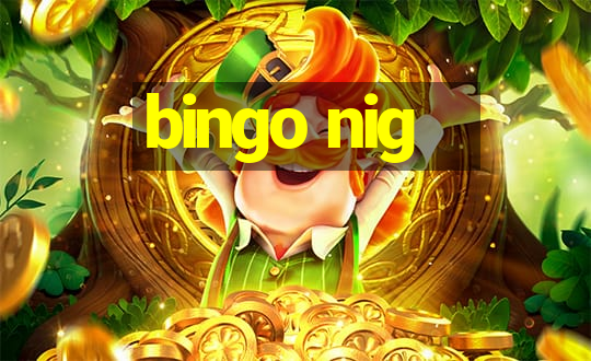 bingo nig