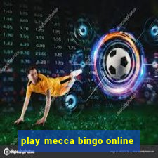 play mecca bingo online