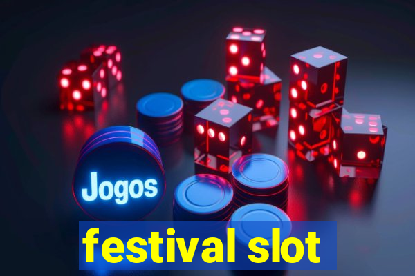 festival slot