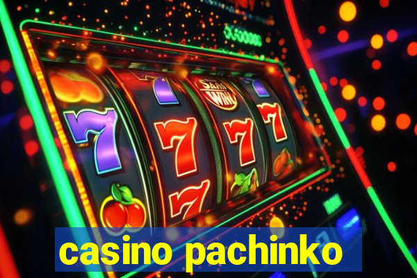 casino pachinko