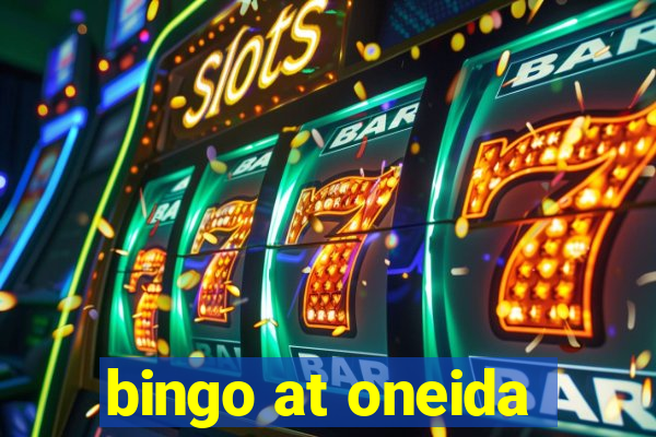 bingo at oneida