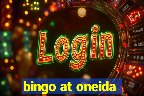 bingo at oneida