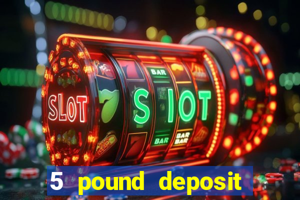 5 pound deposit bingo sites