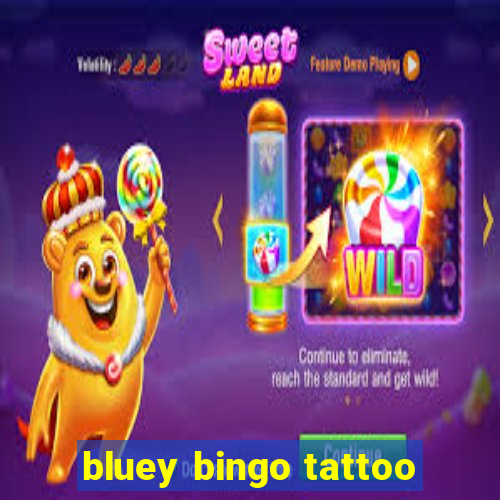 bluey bingo tattoo