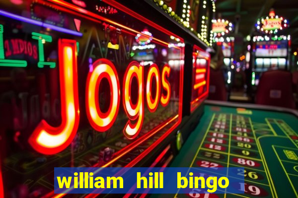 william hill bingo promo code