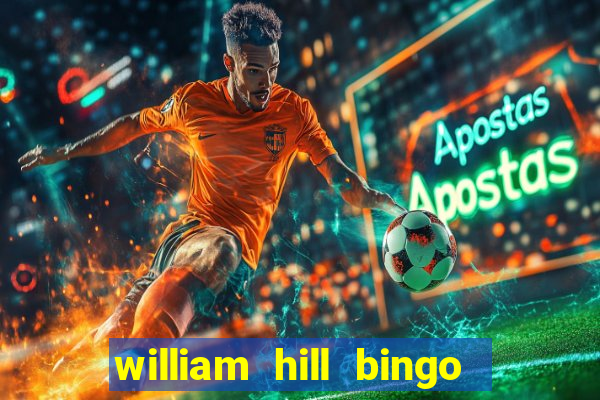 william hill bingo promo code