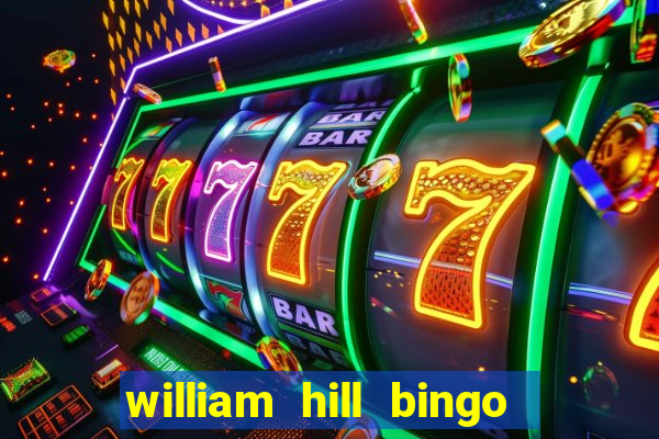 william hill bingo promo code