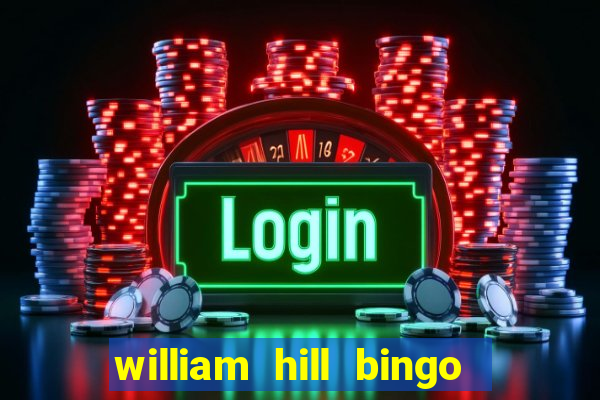 william hill bingo promo code