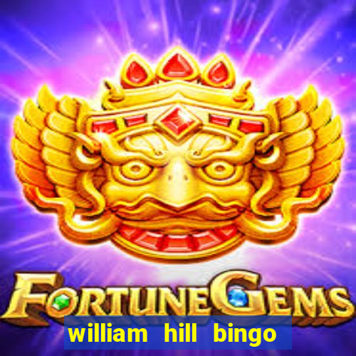 william hill bingo promo code