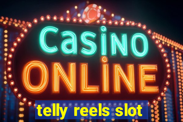 telly reels slot