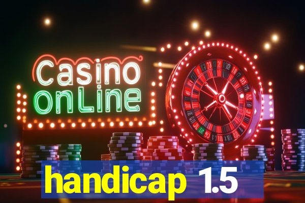 handicap 1.5