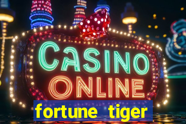 fortune tiger funciona mesmo