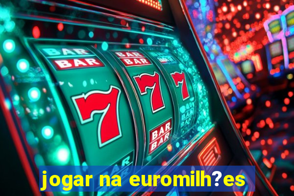 jogar na euromilh?es