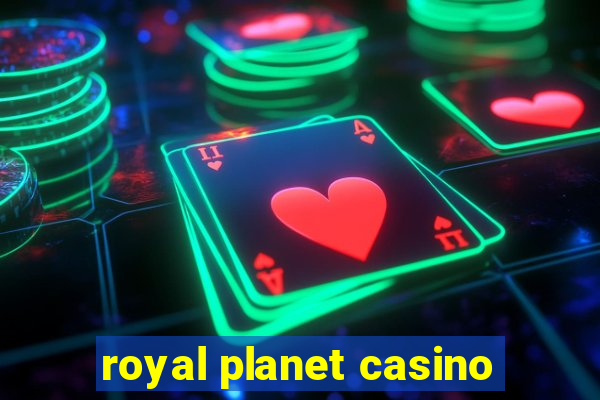 royal planet casino