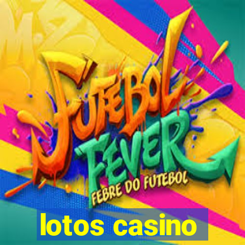 lotos casino