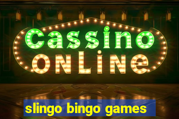 slingo bingo games