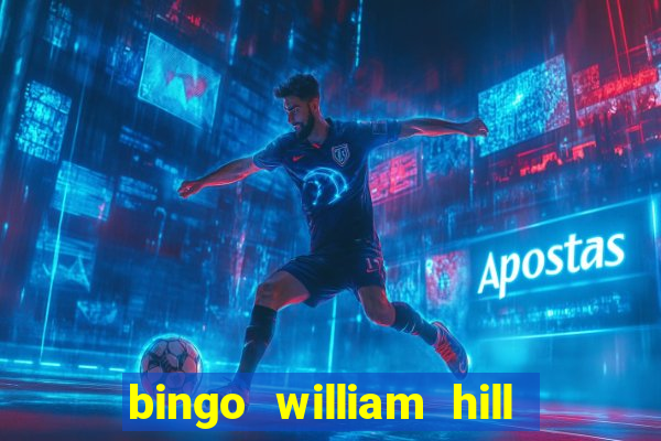 bingo william hill mini lobby