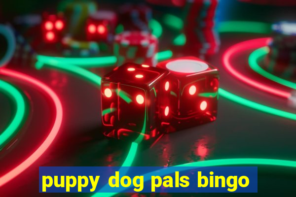 puppy dog pals bingo