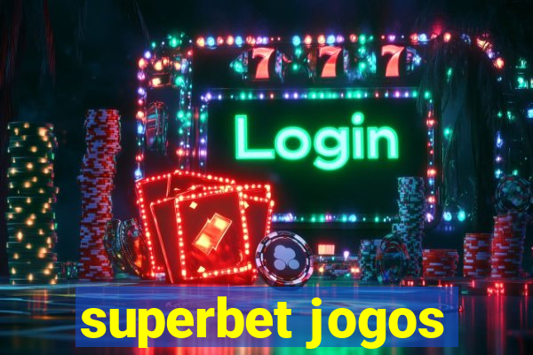 superbet jogos