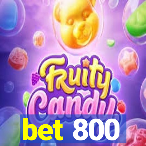 bet 800