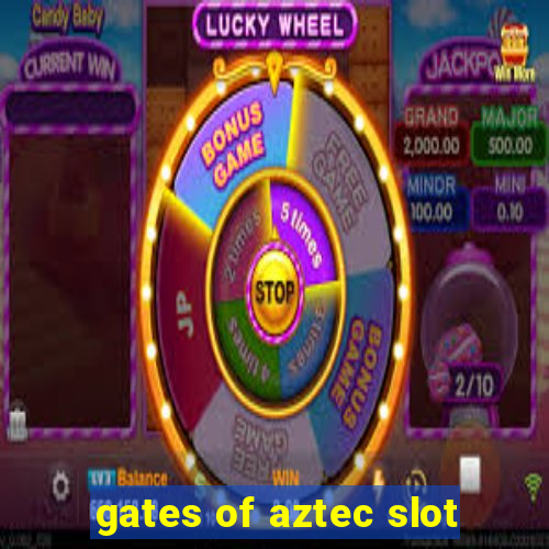 gates of aztec slot