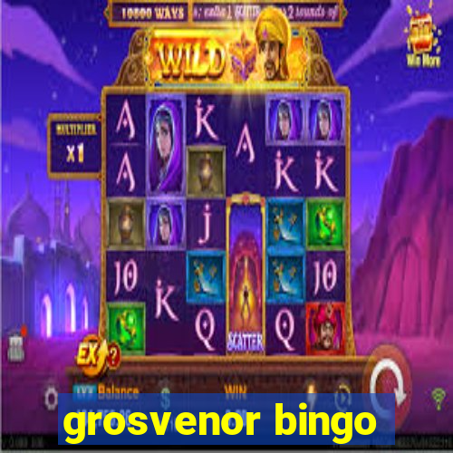 grosvenor bingo