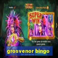 grosvenor bingo