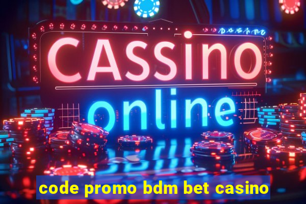 code promo bdm bet casino