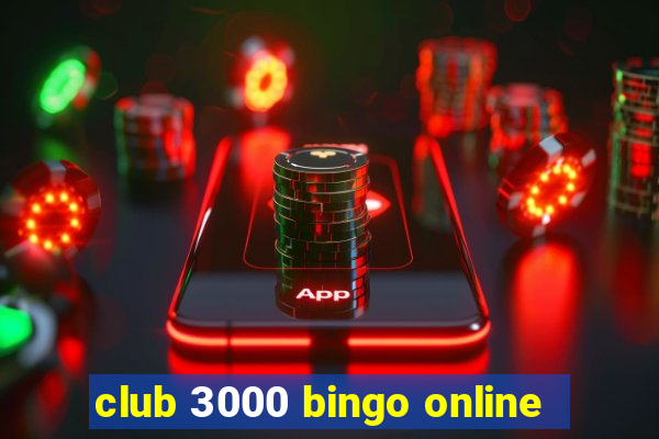 club 3000 bingo online