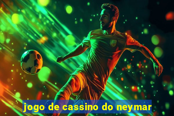 jogo de cassino do neymar