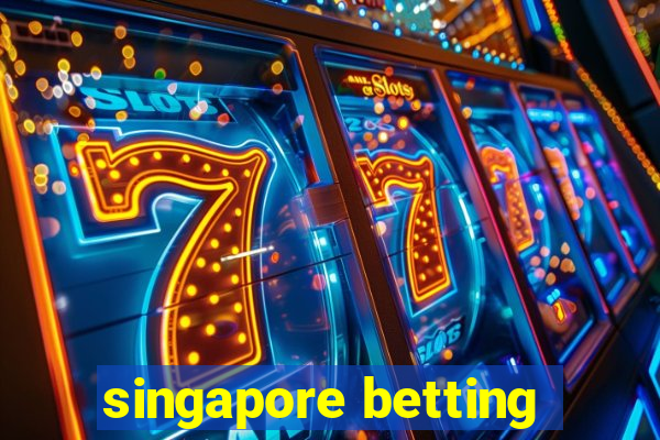 singapore betting