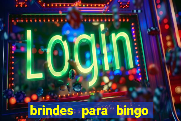 brindes para bingo de empresa