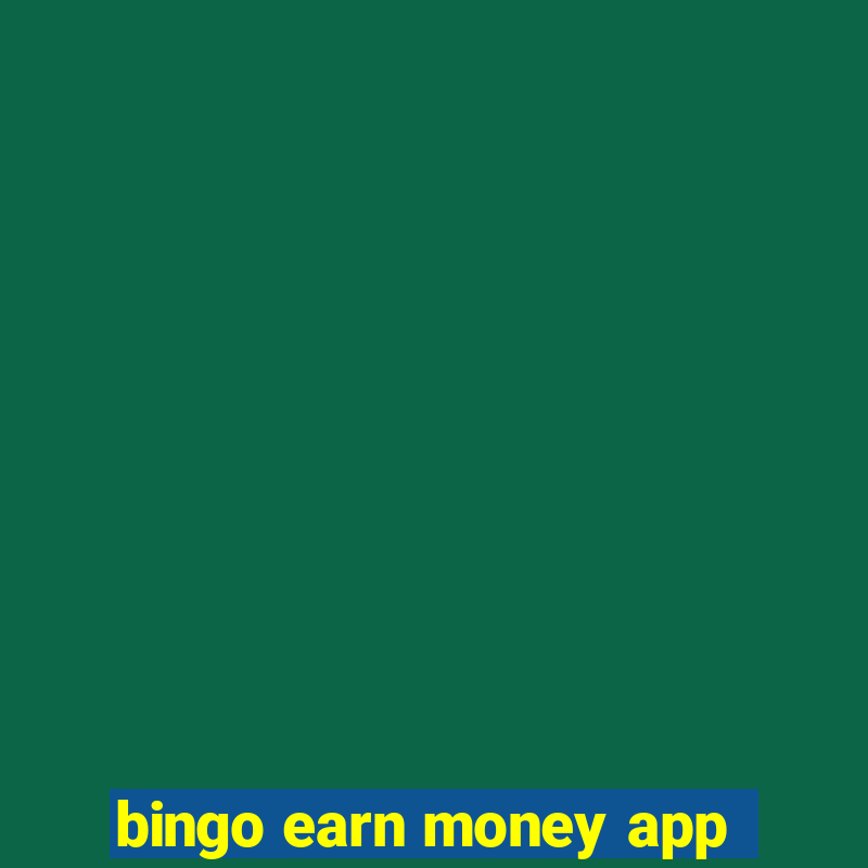 bingo earn money app