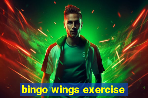 bingo wings exercise