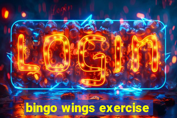 bingo wings exercise