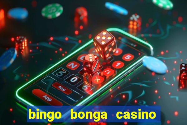 bingo bonga casino no deposit bonus codes